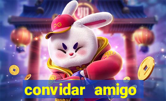 convidar amigo estrela bet