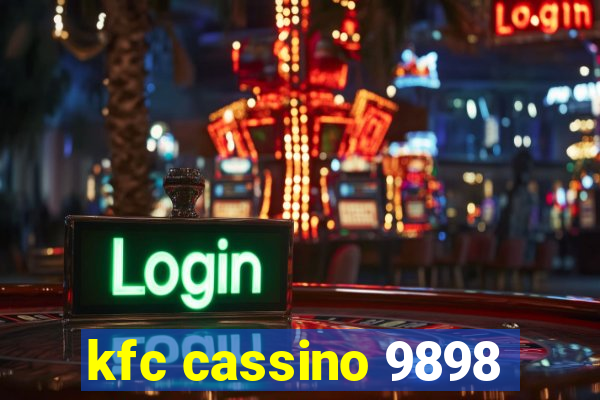 kfc cassino 9898