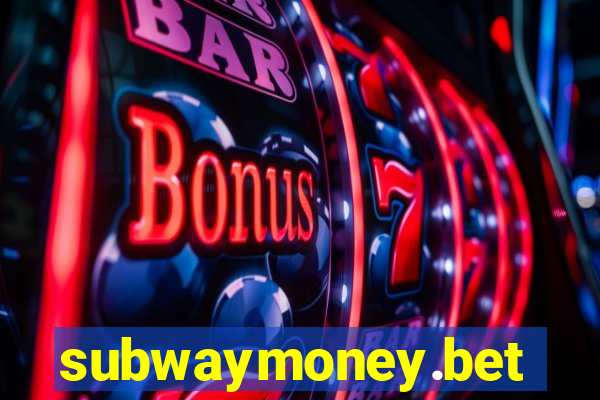subwaymoney.bet