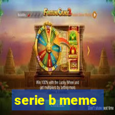 serie b meme