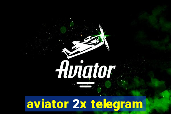 aviator 2x telegram