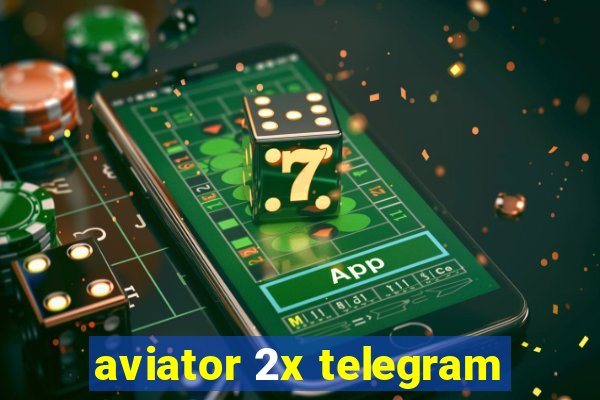 aviator 2x telegram