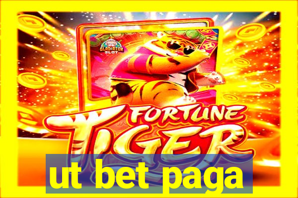 ut bet paga