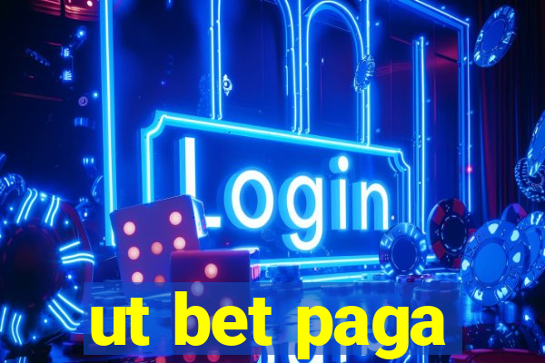 ut bet paga