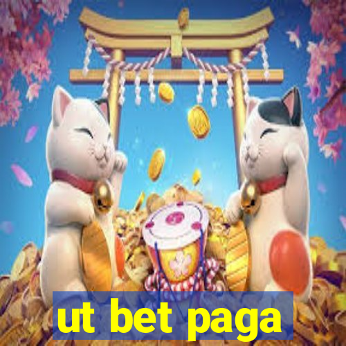 ut bet paga