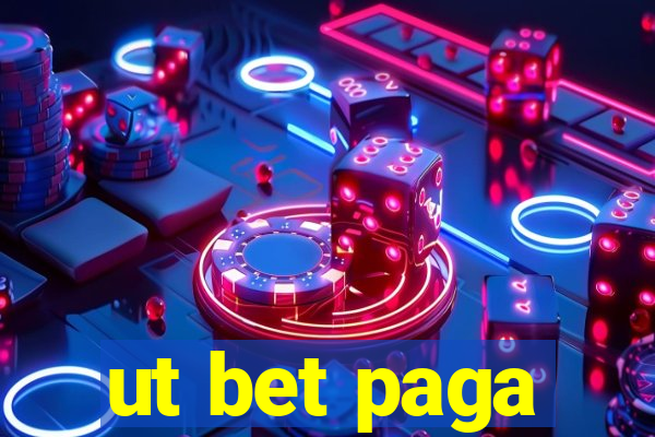ut bet paga