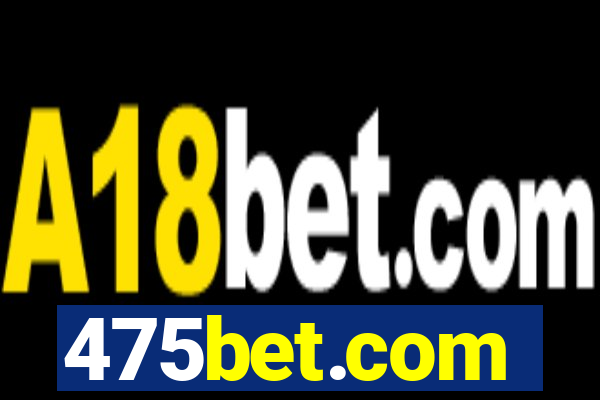 475bet.com