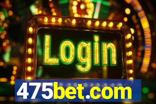 475bet.com