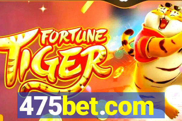 475bet.com