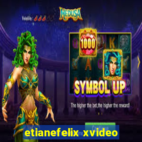 etianefelix xvideo