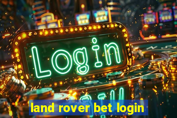 land rover bet login