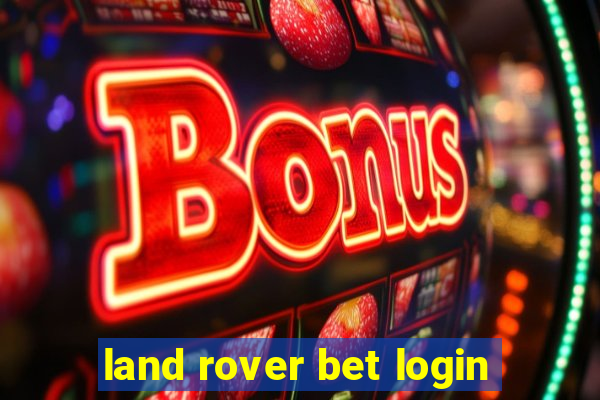 land rover bet login
