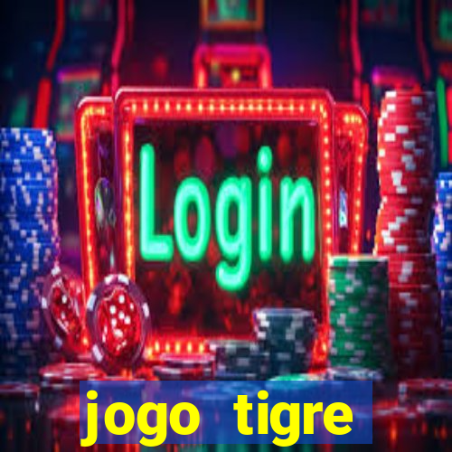 jogo tigre plataforma nova