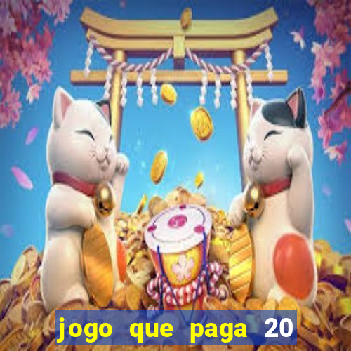 jogo que paga 20 reais para se cadastrar