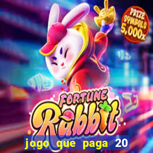 jogo que paga 20 reais para se cadastrar