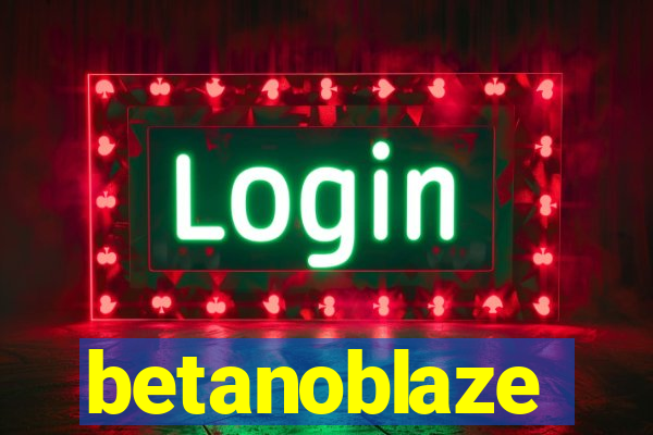 betanoblaze