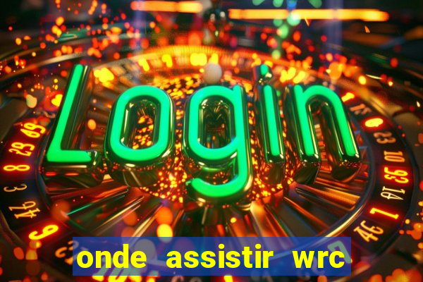 onde assistir wrc 2024 brasil