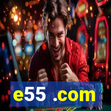 e55 .com