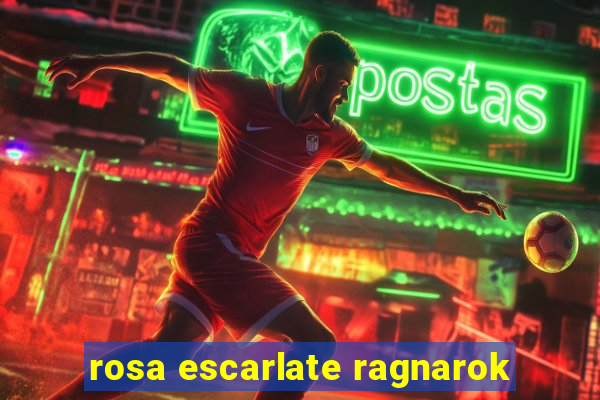 rosa escarlate ragnarok