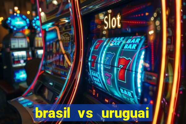 brasil vs uruguai ao vivo multicanais