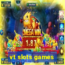 vt slots games