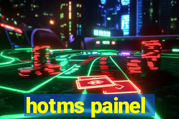 hotms painel