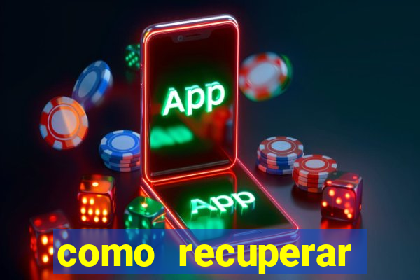 como recuperar dinheiro perdido em jogo de aposta