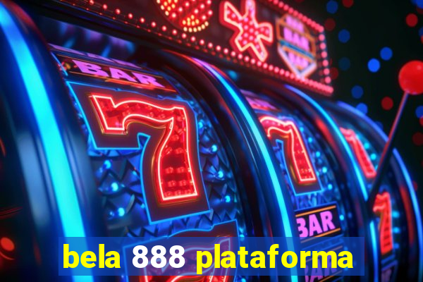 bela 888 plataforma