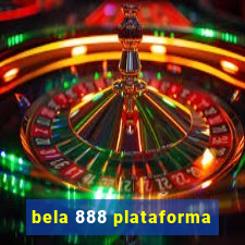 bela 888 plataforma
