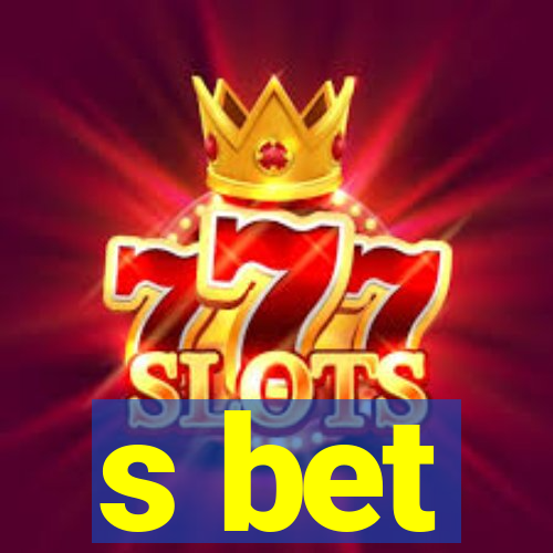 s bet