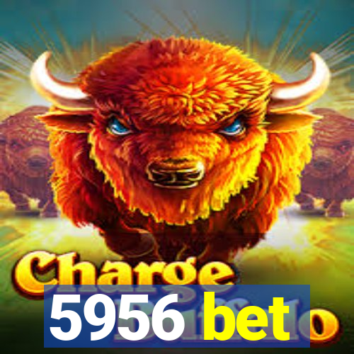 5956 bet