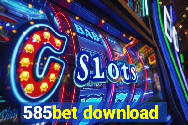 585bet download