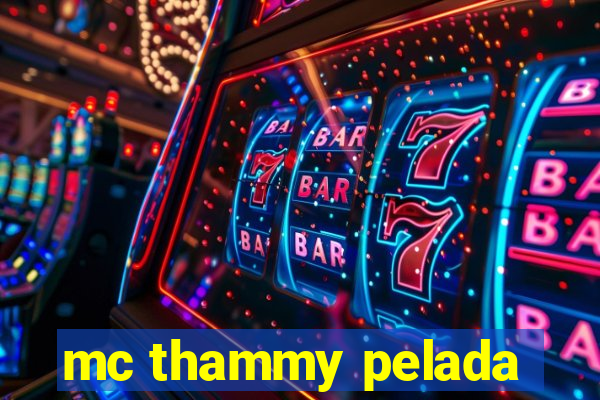mc thammy pelada
