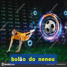 bolão do neneu grupo whatsapp