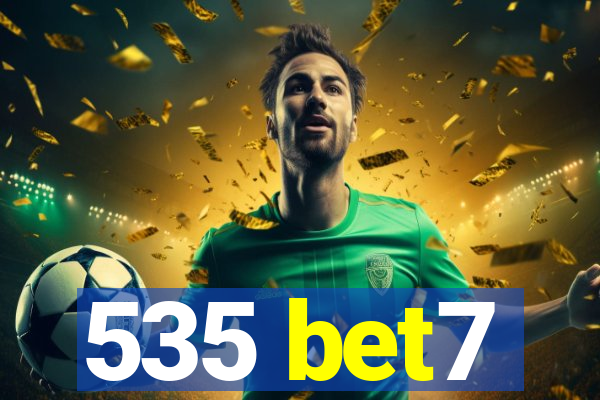 535 bet7