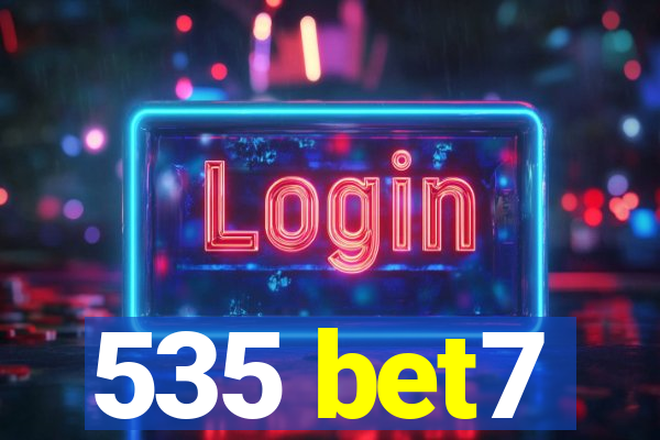 535 bet7