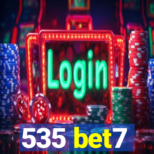 535 bet7