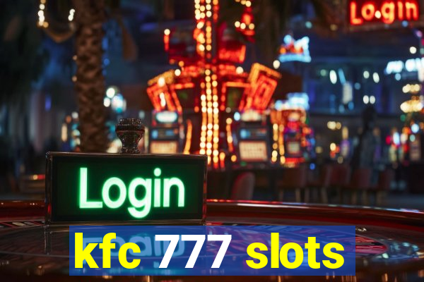 kfc 777 slots