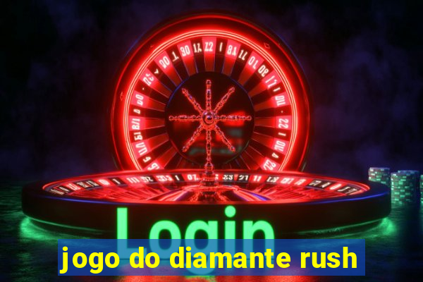 jogo do diamante rush