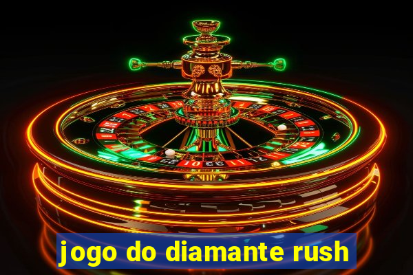 jogo do diamante rush