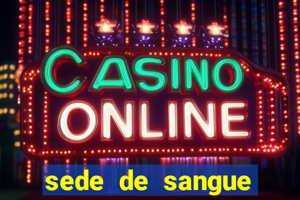 sede de sangue (2009 assistir online)
