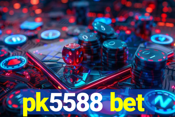 pk5588 bet