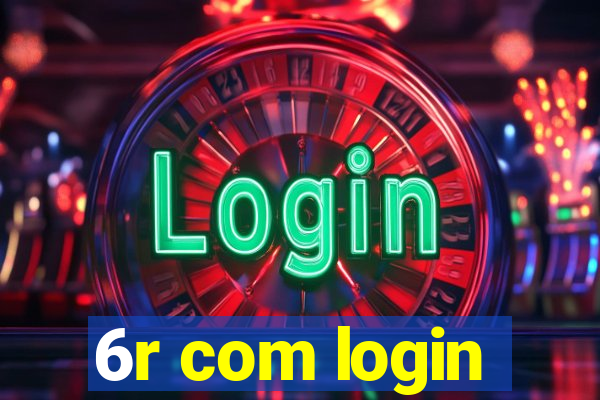 6r com login
