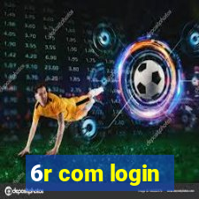 6r com login