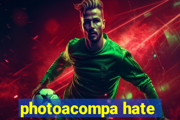 photoacompa hate
