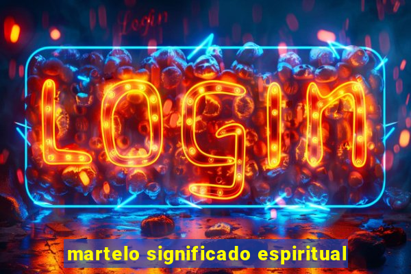 martelo significado espiritual