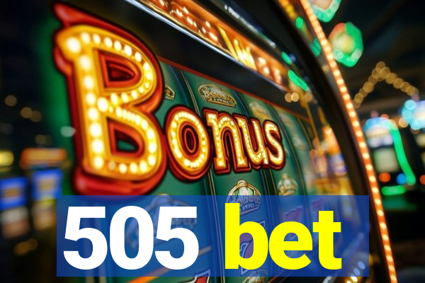 505 bet