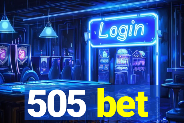 505 bet