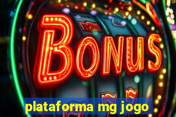 plataforma mg jogo
