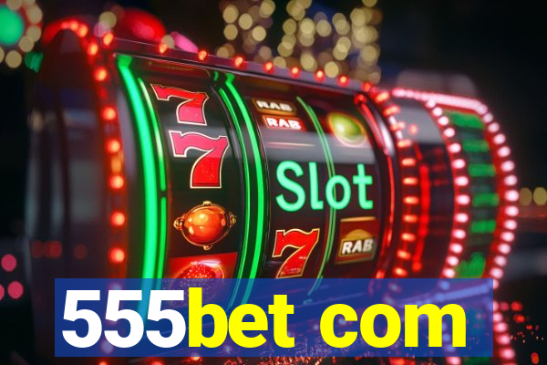 555bet com